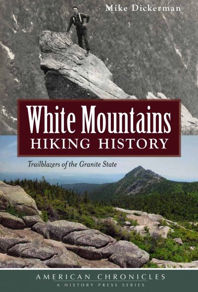 White Mountains Hiking History: Trailblazers of the Granite State